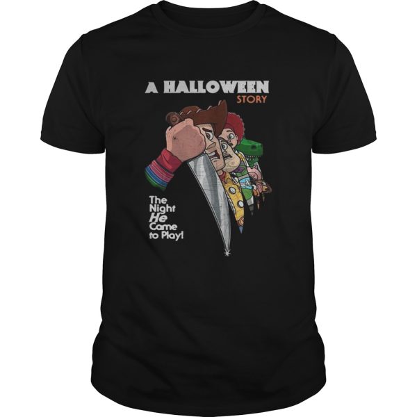 A Halloween story the night he come to play t-shirt
