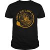 Ain’t no laws when youre drinking claws Halloween shirt
