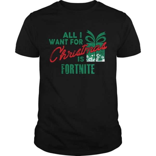 All I Want For Christmas If Fortnite Gamer Christmas shirt