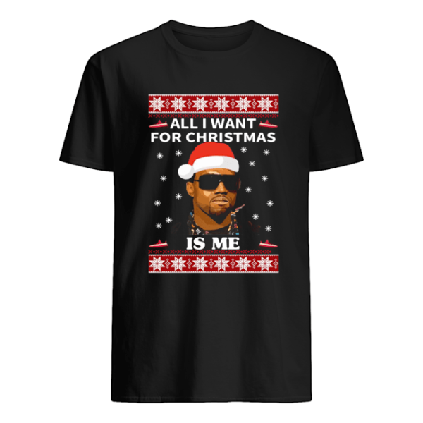 All I Want For Christmas Is Me Kanye West shirt