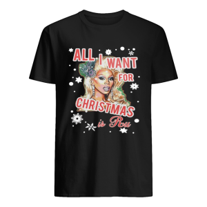 All I Want For Christmas Is Ru shirt