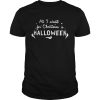 All I want for Christmas Halloween shirt