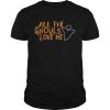 All the Ghouls love me Halloween shirt
