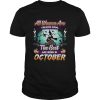 All women are created equal but only the best are born in october TShirt