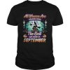 All women are created equal but only the best are born in september TShirt
