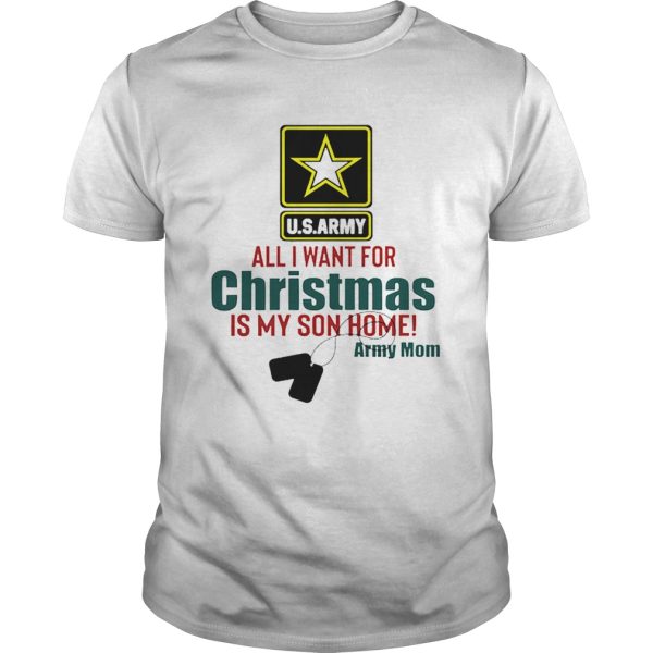 Army Mom All I Want For Christmas Is My Son Home shirt