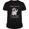 Awesome I Sheet You Not Im So Ready For Halloween shirt