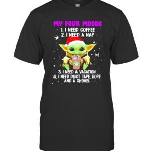 Baby Yoda My Four Moods I Need Coffee I Need A Nap I Need A Vacation Christmas T-Shirt