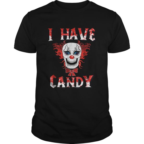 Beautiful I Have Candy Scary Clown CostumeCreepy Mask shirt