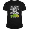 Beautiful This Is My Garbage Truck Costume Halloween Pajama shirt