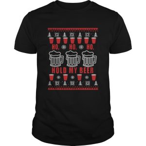 Beer Ho Ho Ho Hold My Beer Christmas shirt