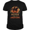 Besen sind fur amateure Halloween shirt
