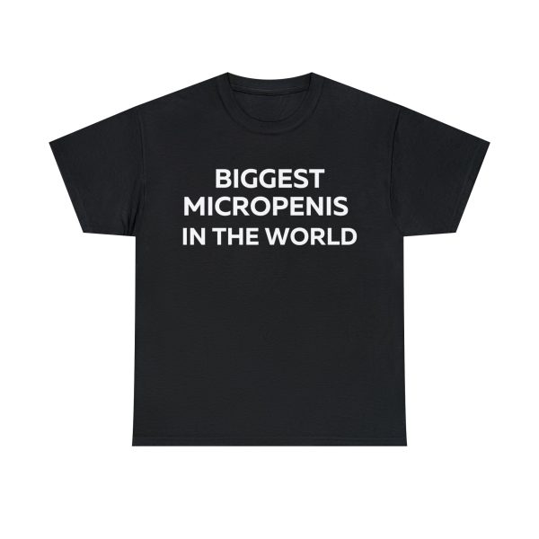 Biggest Micropenis In The World T-Shirt