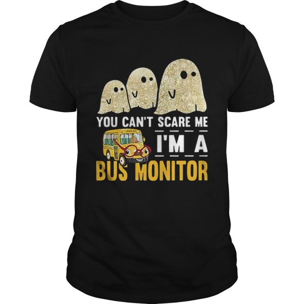 Boo ghost you cant scare me im a bus monitor shirt