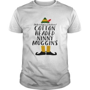 Buddy Elf worlds cutest cotton headed ninny muggins shirt