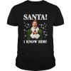 Buddy The Elf Movie Santa I know Him Funny Holiday shirt
