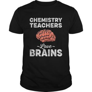 Chemistry Teachers Love Brains Teacher Halloween shirt