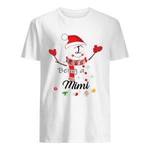 Christmas I Love Being A Mimi Snowman T-Shirt