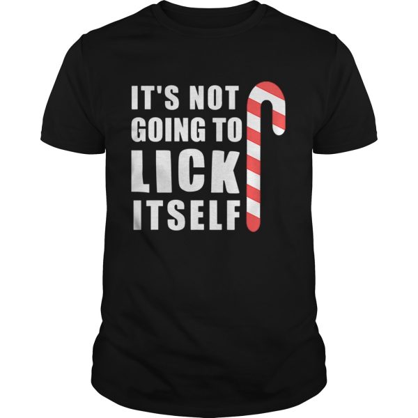 Christmas Inappropriate Xmas Its Not Going To Lick Itself shirt