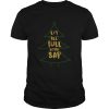 Christmas Vacation Clark Griswold Looks Great Little Full Lotta Sap shirt