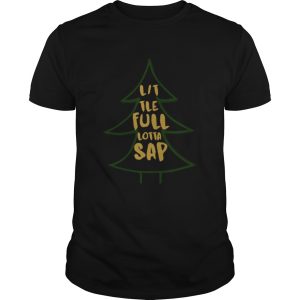 Christmas Vacation Clark Griswold Looks Great Little Full Lotta Sap shirt