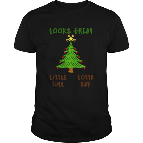 Christmas Vacation Looks Great Little Full Lotta Sap shirt