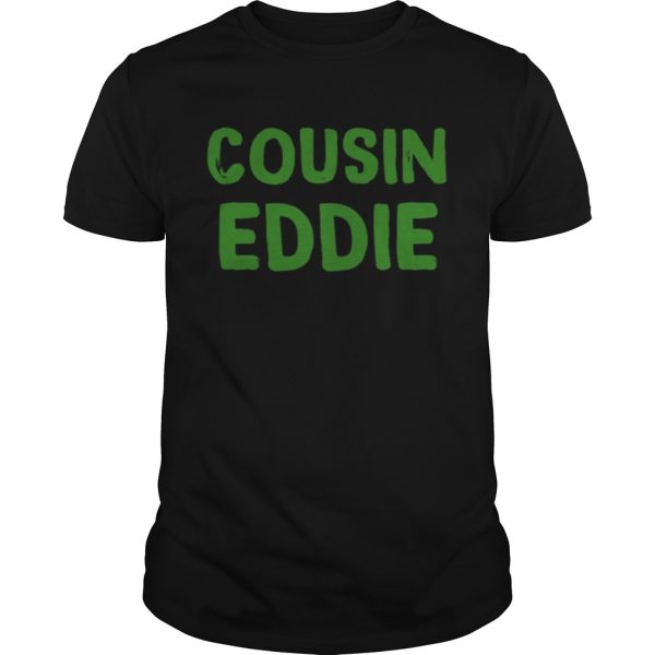 Cousin Eddie Christmas Vacation Movie shirt