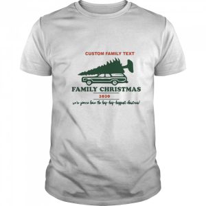 Custom family text family Christmas 2020 shirt