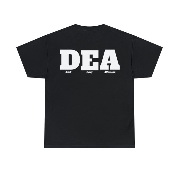 DEA – Drink Every Afternoon T-Shirt