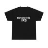 Defund the IRS Shirt