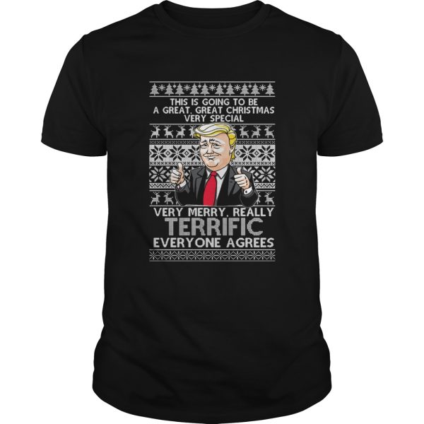 Donal Trump Very Merry Really Terrific Everyone Agrees Ugly Christmas shirt