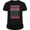Dont Be Tachy Ugly Christmas shirt