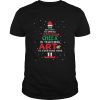 ELF The best way spread Christmas cheer is teaching art to everyone here shirt
