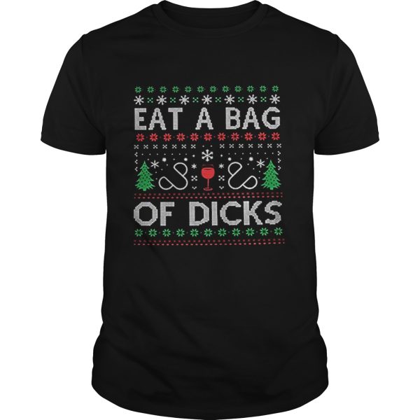 Eat a bag of dicks Ugly Christmas shirt