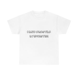 Erectile Dysfunction Shirt