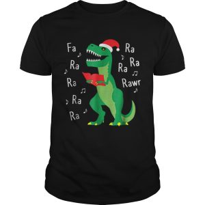 Fa Ra Rawr TRex Christmas Carol Funny Fa La La shirt