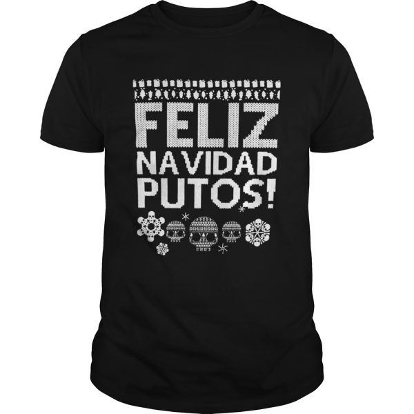 Feliz Navidas Putos Ugly Christmas shirt