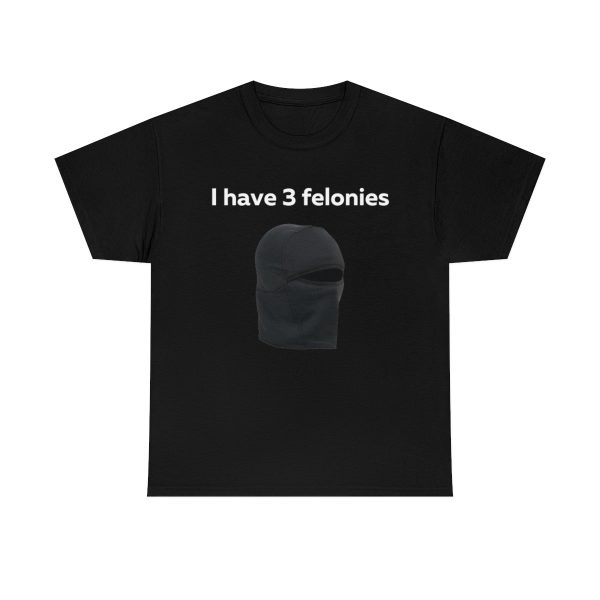 Felony Shirt