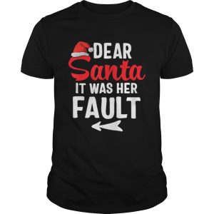 Funny Christmas Couples Shirts Dear Santa It Was Her Fault shirt