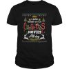 Funny Christmas Movie all day shirt