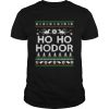 Game of throne HO HO Hodor Christmas Hoodie T Shirt