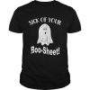 Ghost sick of your Boo Sheet Halloween shirt