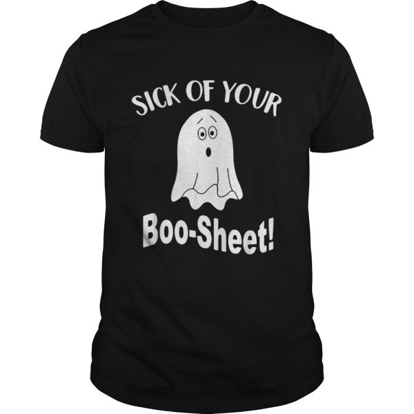 Ghost sick of your boo sheet shirt