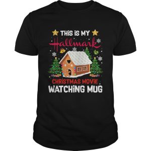 Ginger Bread House This Is My Hallmark Christmas Movie Watching shirt