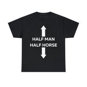 Half Man Half Horse T-shirt