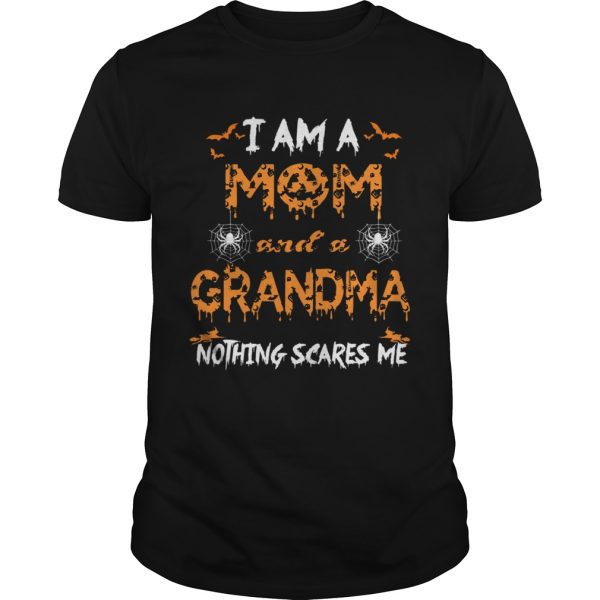 Halloween I Am A Mom And A Grandma Nothing Scares Me TShirt