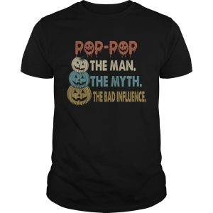 Halloween PopPop The Man The Myth The Influence TShirt