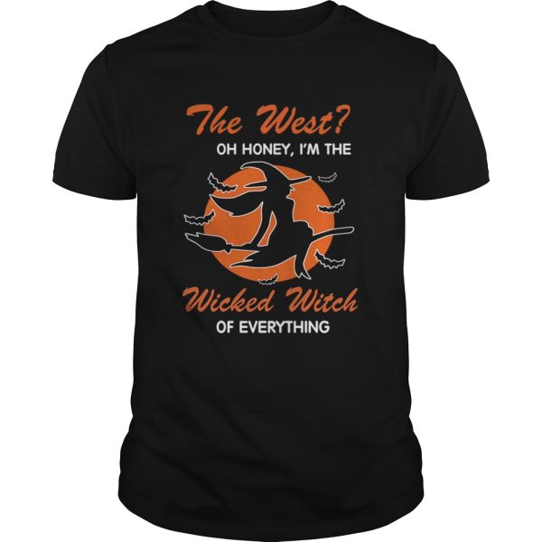 Halloween The West Oh Honey Im The Wicked Witch Of Everything TShirt