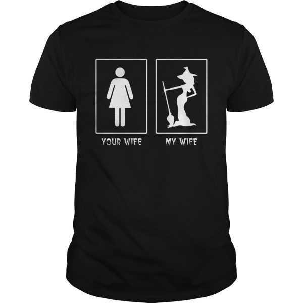 Halloween Witch your wife my wife shirt