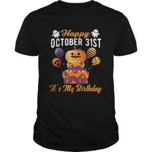 Happy October 31st It’s My Birthday Halloween T-shirts